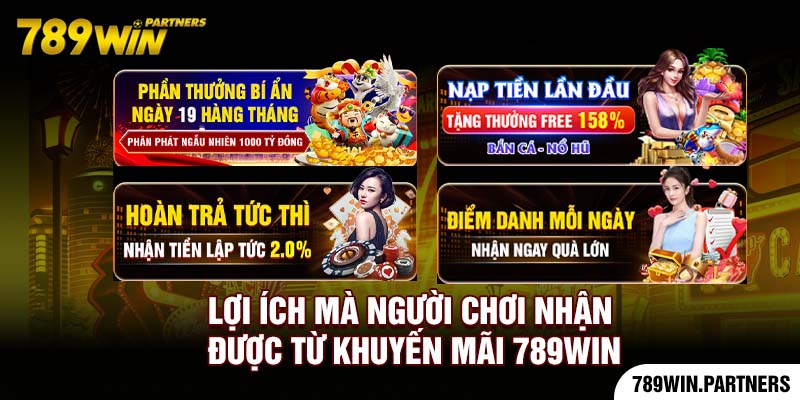 Lợi ích mà người chơi nhận được từ khuyến mãi 789Win