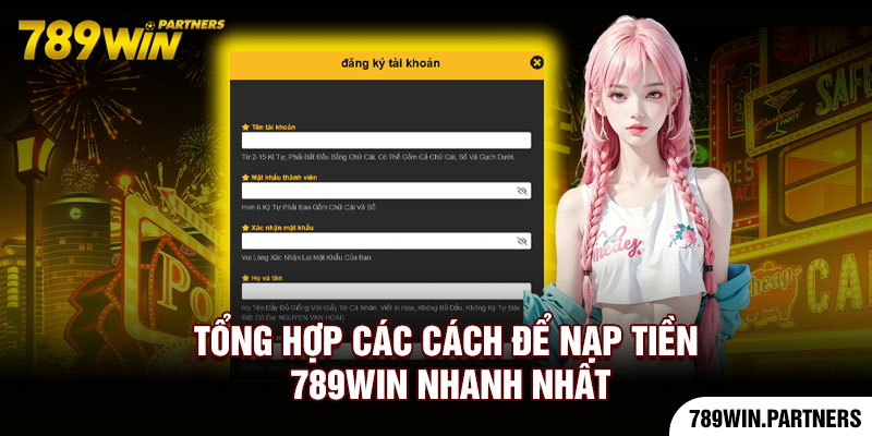 Tổng hợp các cách để nạp tiền 789Win nhanh nhất