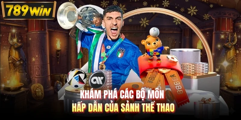 Khám phá các bộ môn hấp dẫn của sảnh thể thao
