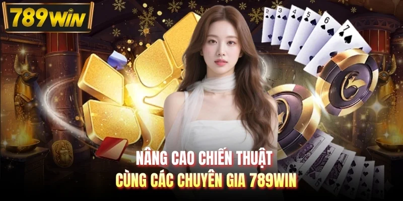 Nâng cao chiến thuật cùng các chuyên gia 789WIN